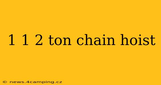 1 1 2 ton chain hoist