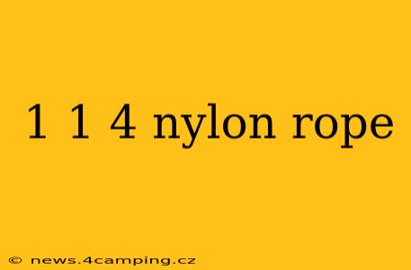 1 1 4 nylon rope