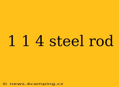 1 1 4 steel rod
