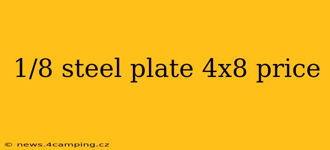 1/8 steel plate 4x8 price