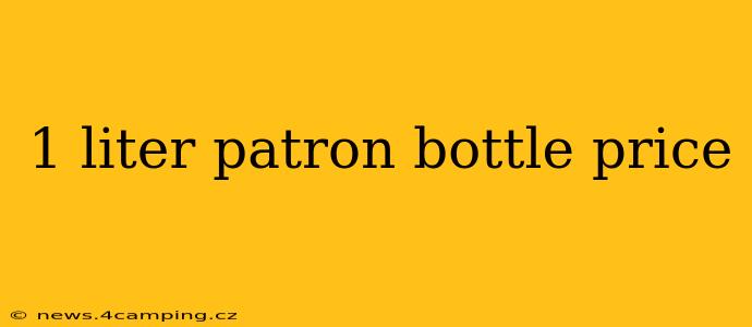 1 liter patron bottle price