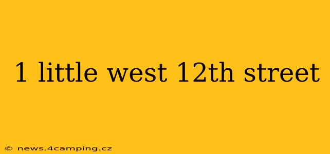 1 little west 12th street