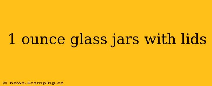 1 ounce glass jars with lids