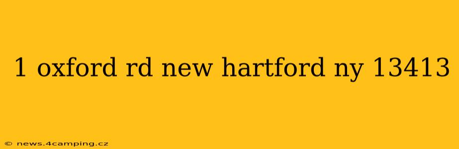 1 oxford rd new hartford ny 13413