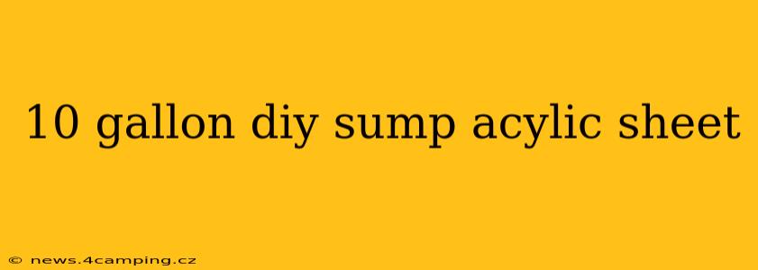 10 gallon diy sump acylic sheet