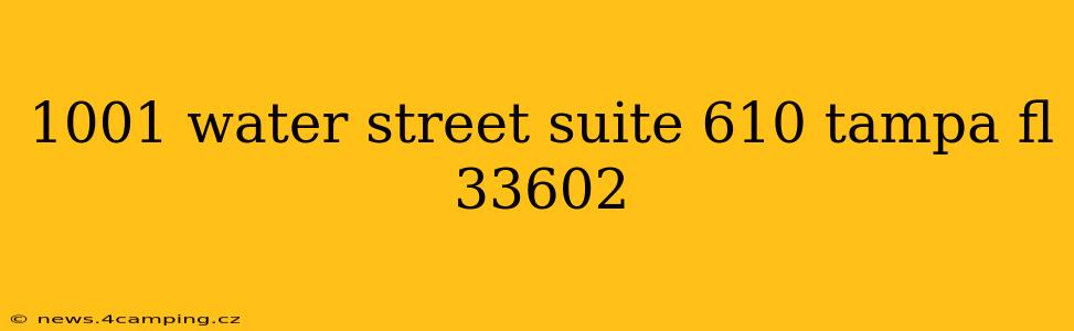 1001 water street suite 610 tampa fl 33602