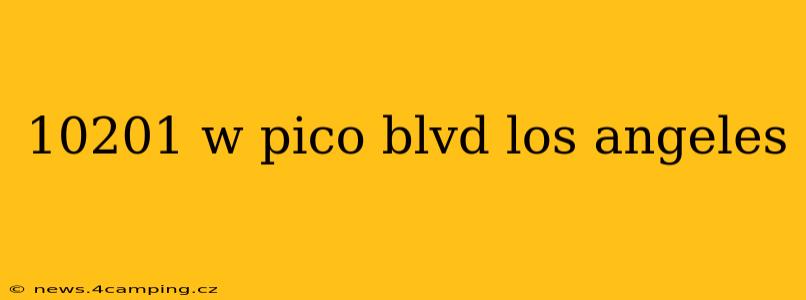 10201 w pico blvd los angeles
