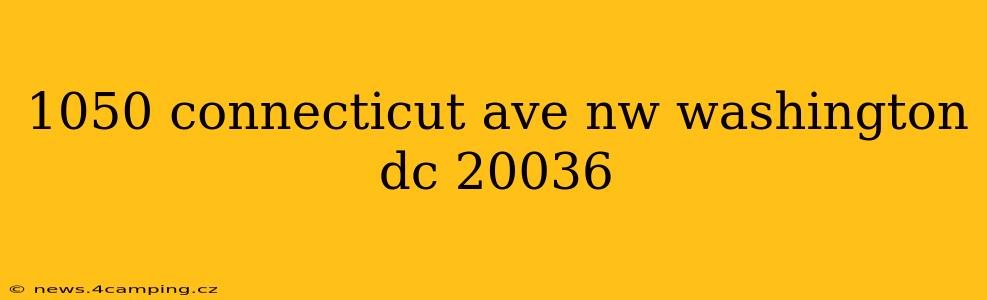 1050 connecticut ave nw washington dc 20036