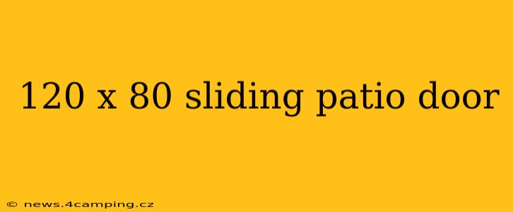 120 x 80 sliding patio door