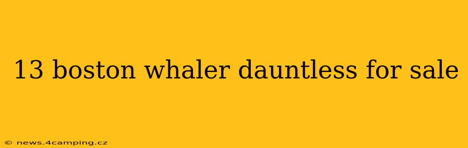 13 boston whaler dauntless for sale