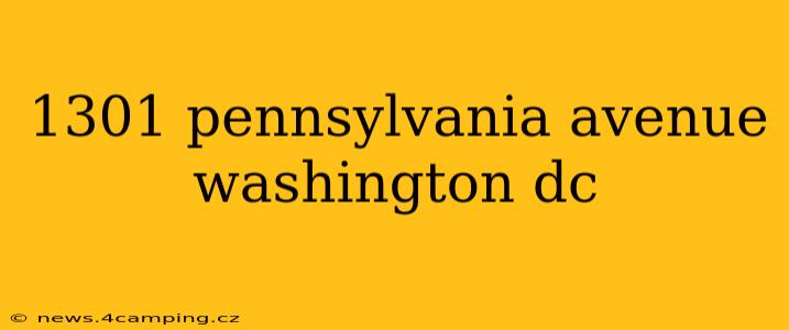 1301 pennsylvania avenue washington dc