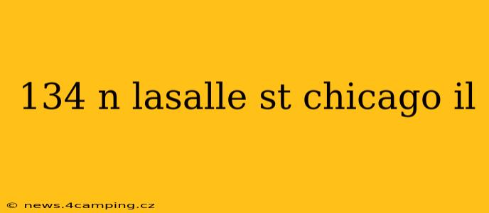 134 n lasalle st chicago il