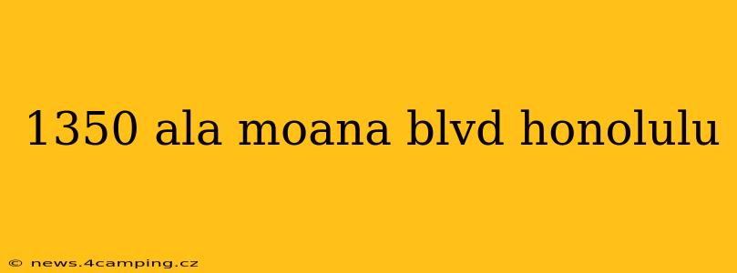 1350 ala moana blvd honolulu