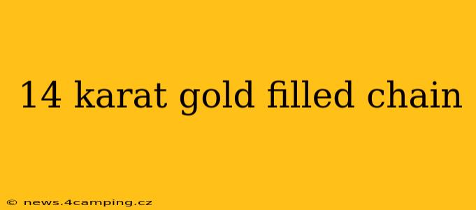 14 karat gold filled chain