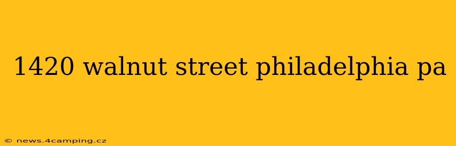 1420 walnut street philadelphia pa