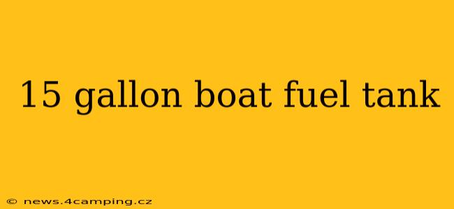 15 gallon boat fuel tank
