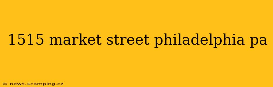 1515 market street philadelphia pa