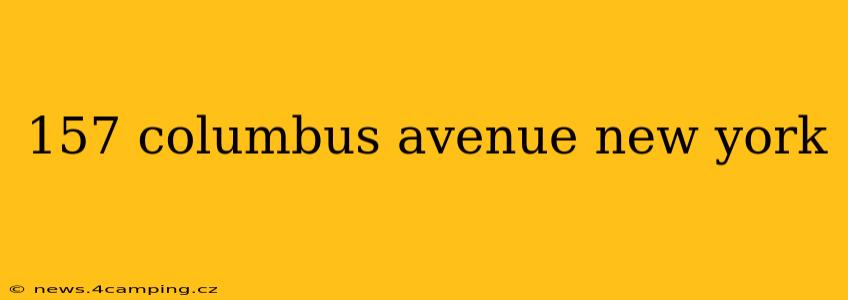 157 columbus avenue new york