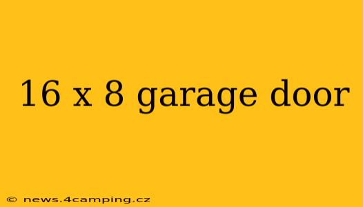 16 x 8 garage door