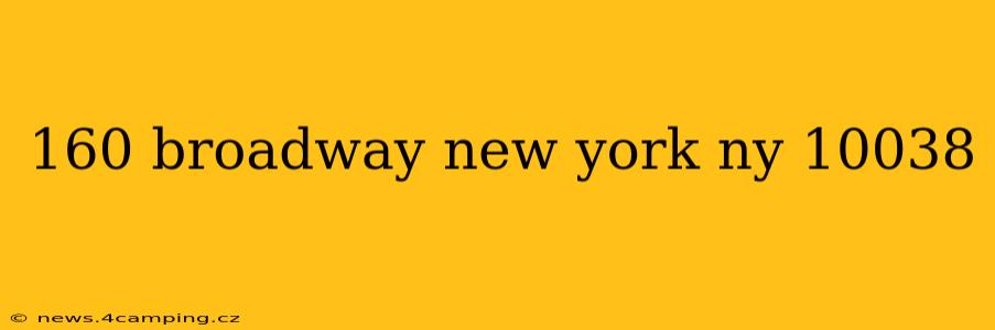 160 broadway new york ny 10038