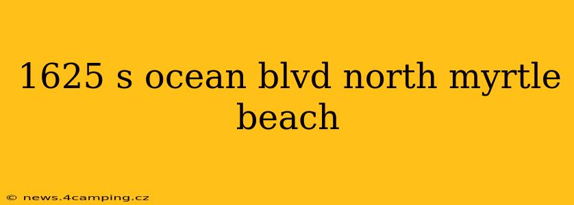 1625 s ocean blvd north myrtle beach