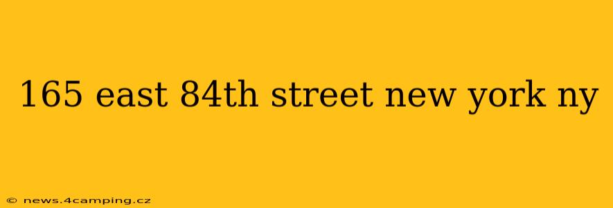 165 east 84th street new york ny
