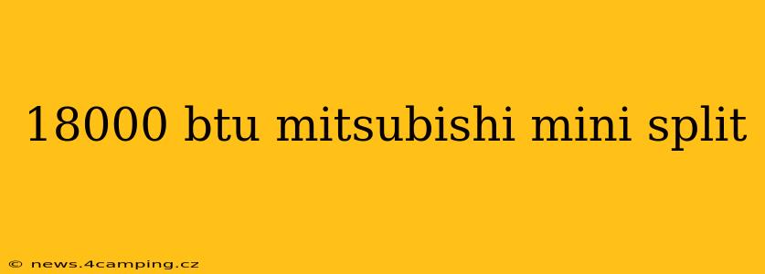 18000 btu mitsubishi mini split