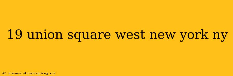 19 union square west new york ny