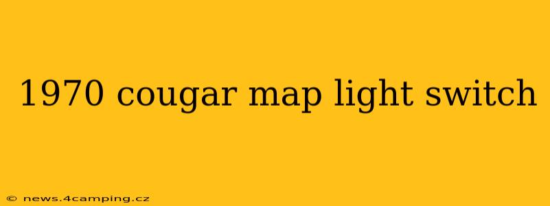 1970 cougar map light switch