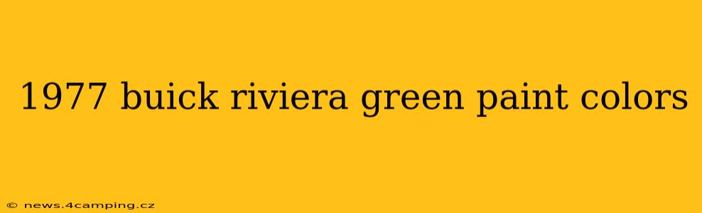 1977 buick riviera green paint colors
