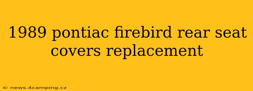 1989 pontiac firebird rear seat covers replacement