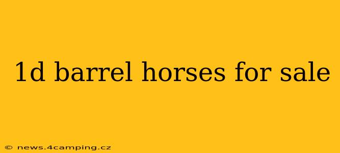 1d barrel horses for sale