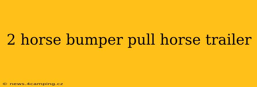 2 horse bumper pull horse trailer