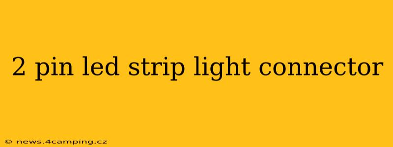 2 pin led strip light connector