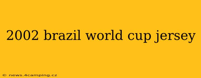 2002 brazil world cup jersey