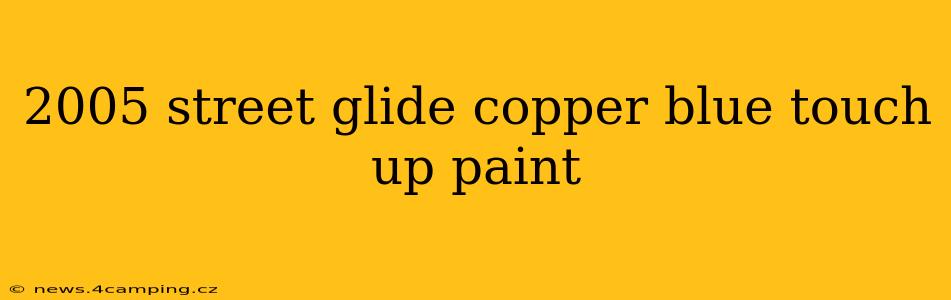 2005 street glide copper blue touch up paint