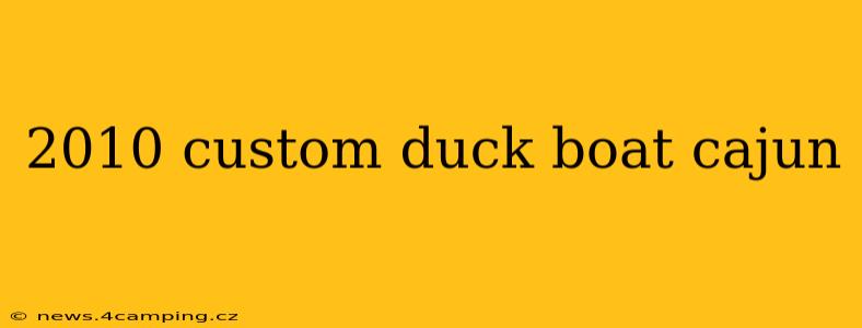 2010 custom duck boat cajun