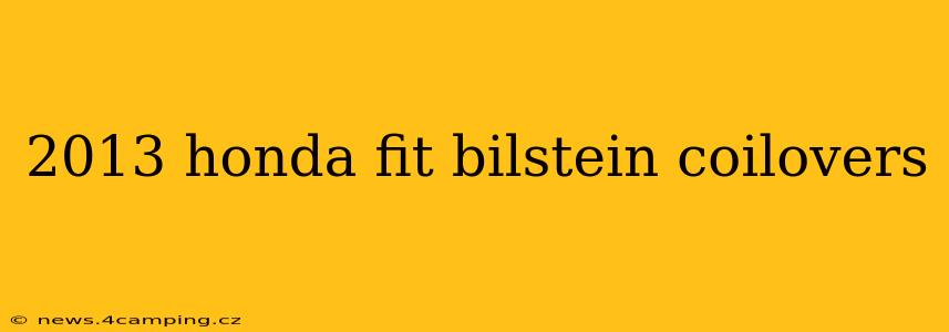 2013 honda fit bilstein coilovers