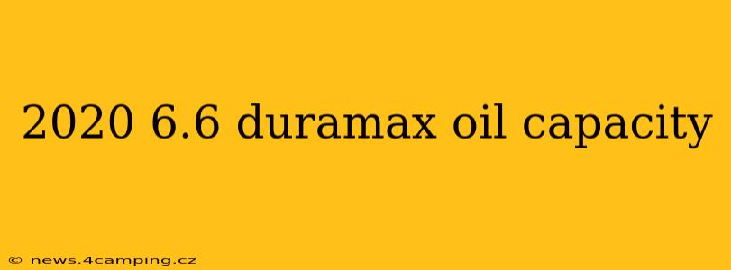 2020 6.6 duramax oil capacity