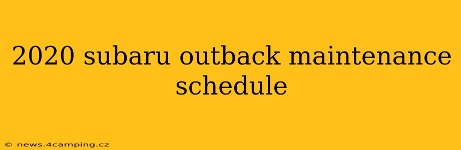 2020 subaru outback maintenance schedule