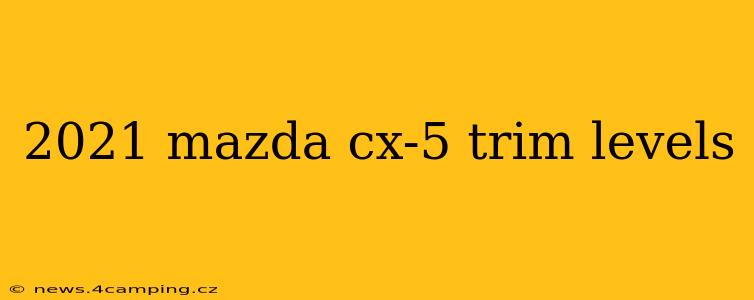 2021 mazda cx-5 trim levels