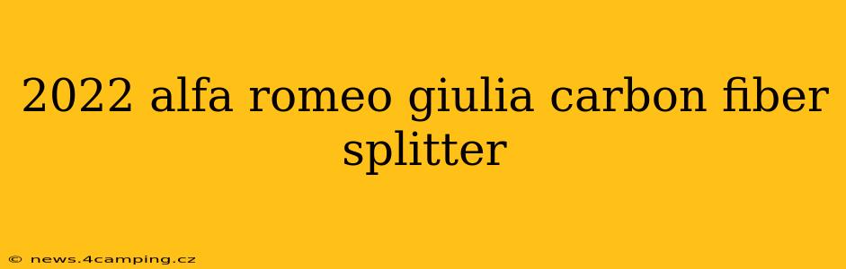 2022 alfa romeo giulia carbon fiber splitter