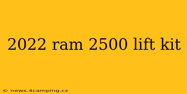 2022 ram 2500 lift kit