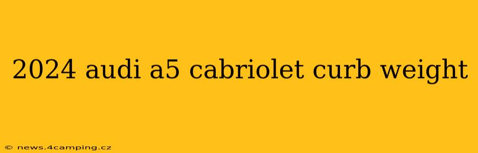 2024 audi a5 cabriolet curb weight
