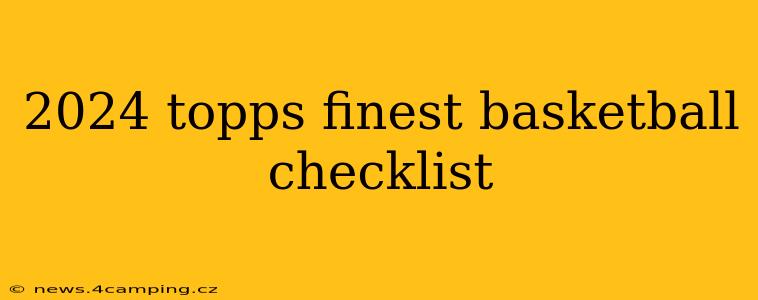 2024 topps finest basketball checklist