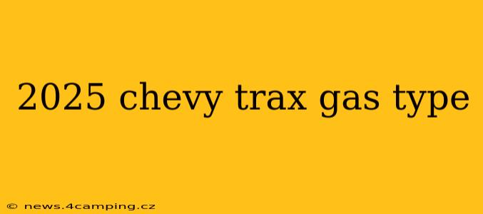 2025 chevy trax gas type