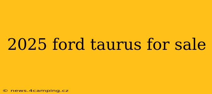 2025 ford taurus for sale
