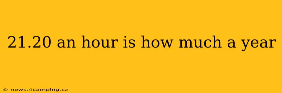 21.20 an hour is how much a year