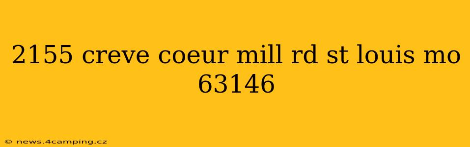 2155 creve coeur mill rd st louis mo 63146