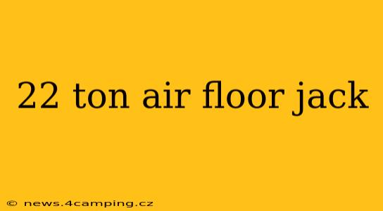 22 ton air floor jack